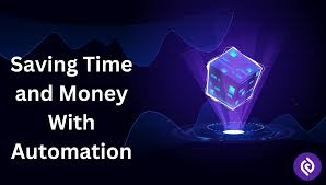 Automation to Save Time and Costs
